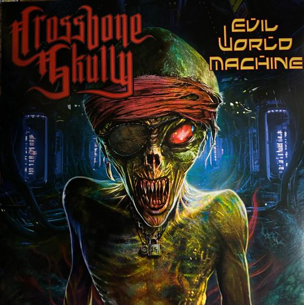 Crossbone Skully - Evil World Machine