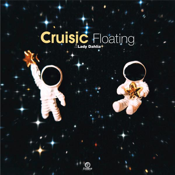 Cruisic - Floating / Lady Dahlia