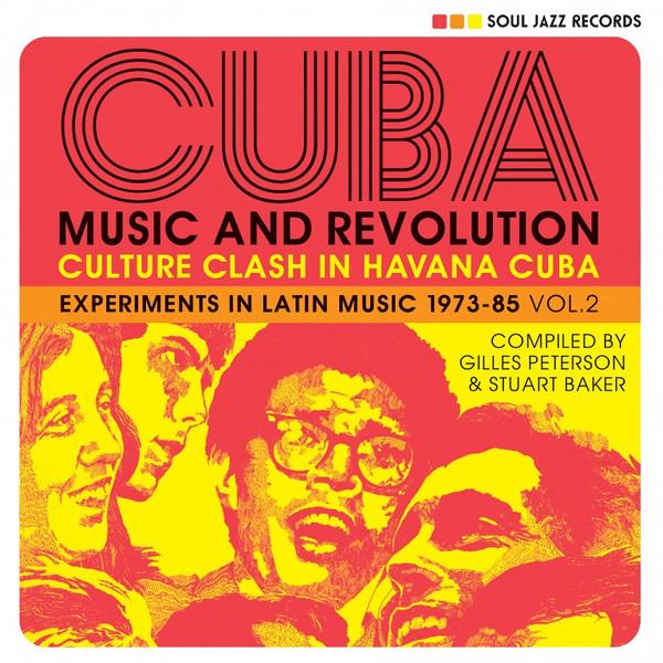  - Cuba: Music And Revolution (Culture Clash In Havana Cuba: Experiments In Latin Music 1973-85 Vol. 2)