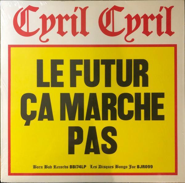Cyril Cyril - Le Futur Ça Marche Pas