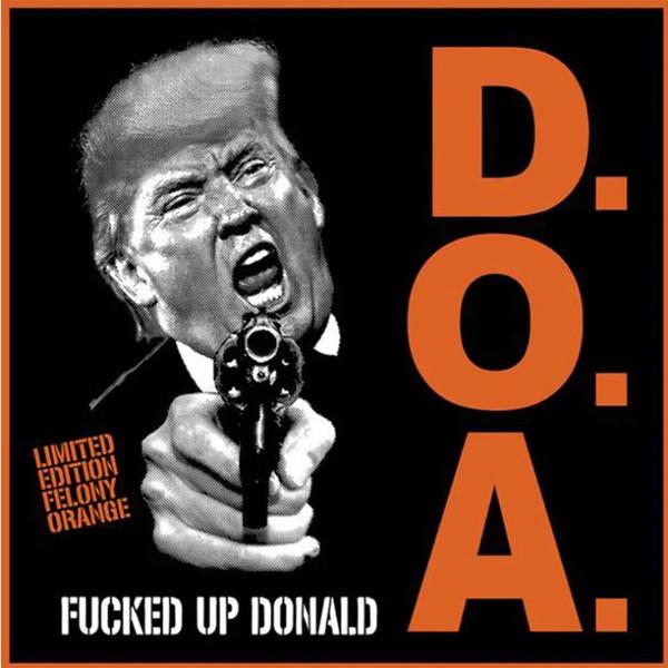 D.O.A. (2) - Fucked Up Donald