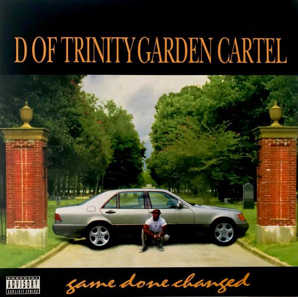 D Of Trinity Garden Cartel - Game Done Changed