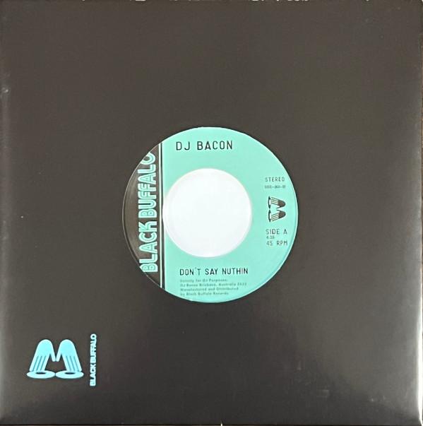 DJ Bacon - Don’t Say Nuthin / Ms. Fat Booty