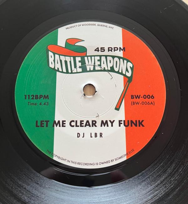 DJ LBR - Let Me Clear My Funk / Can I Have It Like Wack