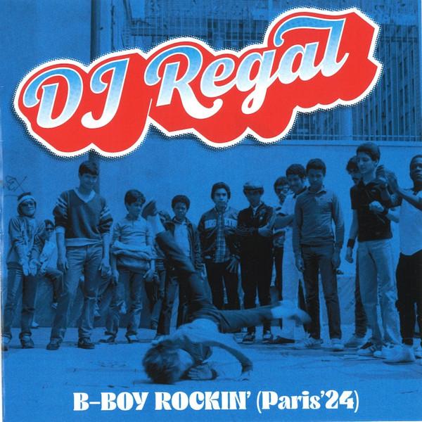 DJ Regal - B-Boy Rockin' (Paris '24)