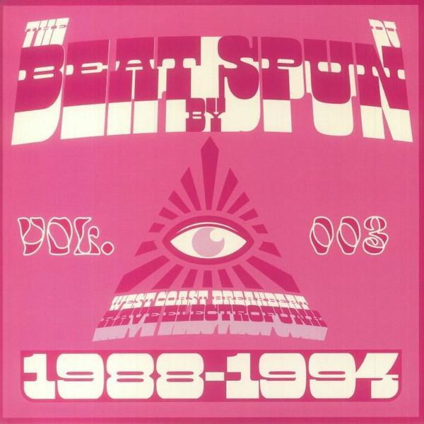 DJ Spun - The Beat By DJ Spun (West Coast Breakbeat Rave Electrofunk 1988-1994) (Vol. 003)