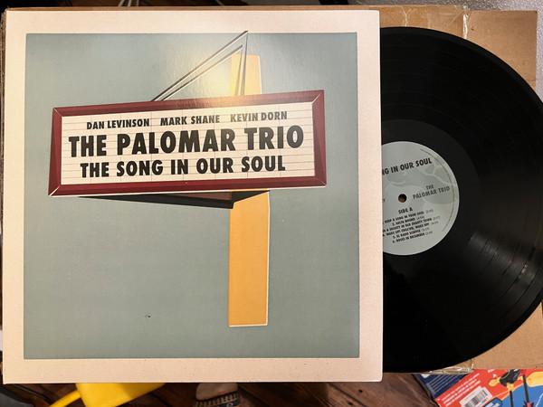Dan Levinson, Mark Shane, Kevin Dorn - The Palomar Trio - The Song In Our Soul