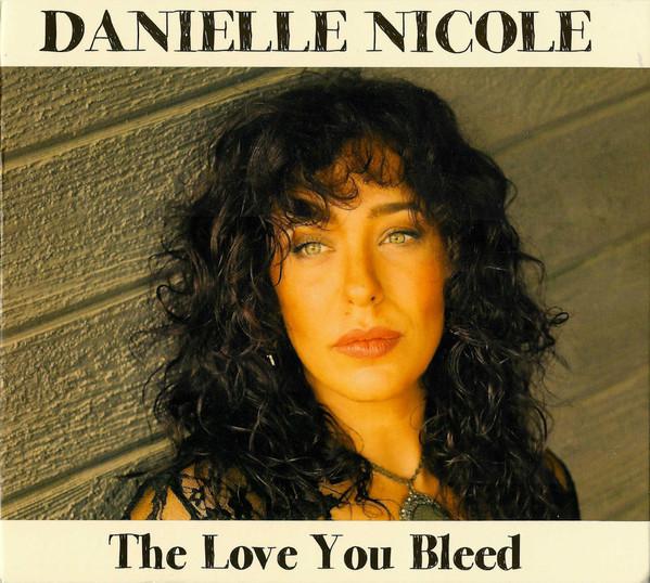 Danielle Schnebelen - The Love You Bleed