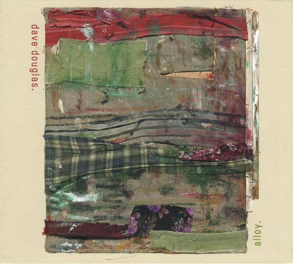 Dave Douglas - Alloy