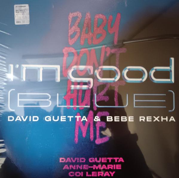 David Guetta, Anne-Marie, Bebe Rexha, Coi Leray - I’m Good (Blue) / Baby Don't Hurt Me