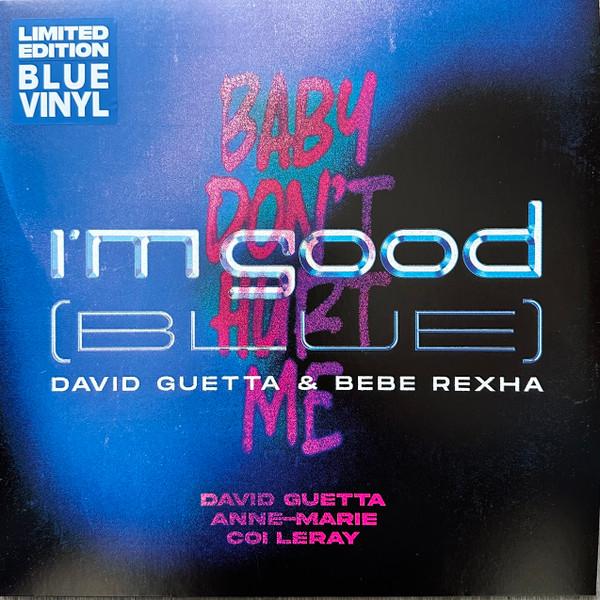 David Guetta, Bebe Rexha, Anne-Marie, Coi Leray - I’m Good (Blue) / Baby Don't Hurt Me