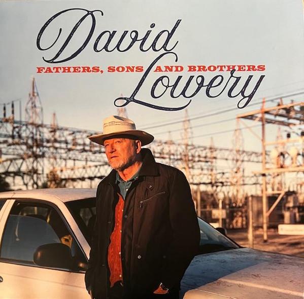 David Lowery - Fathers, Sons And Brothers