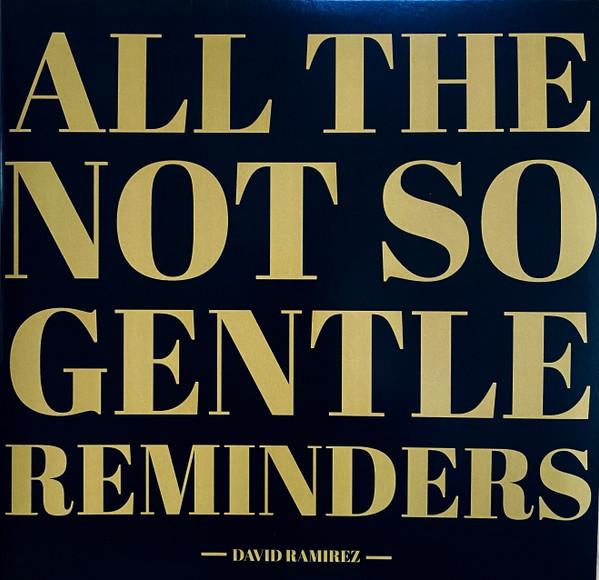 David Ramirez  - All The Not So Gentle Reminders