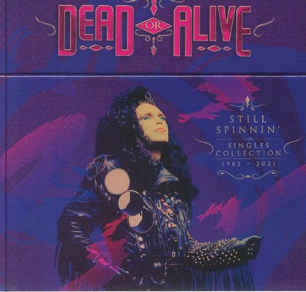 Dead Or Alive - Still Spinnin' (The Singles Collection 1983 - 2021)