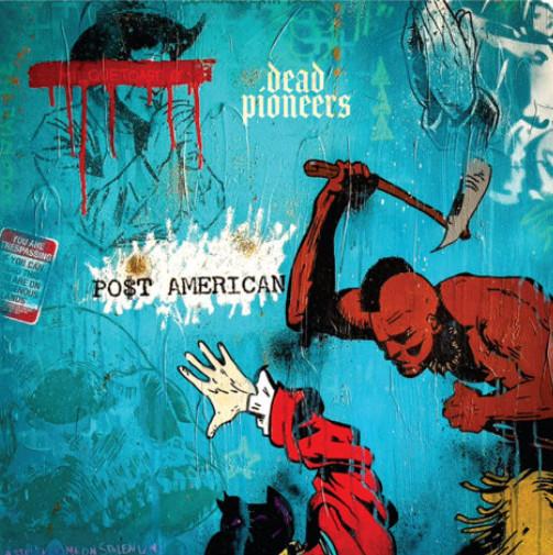 Dead Pioneers - PO$T AMERICAN