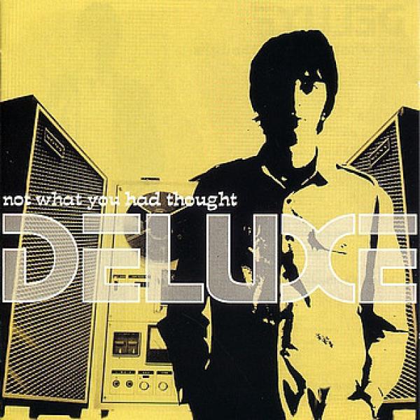 Deluxe (11) - Not What You Had Thought