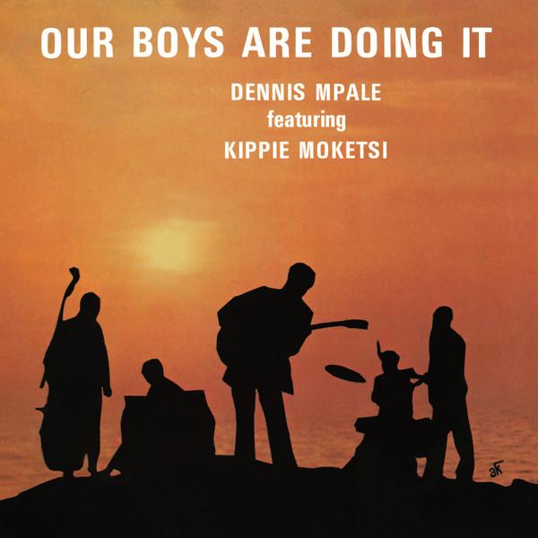 Dennis Mpale - Our Boys Are Doing It