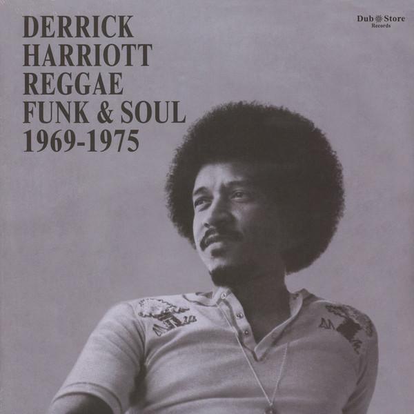  - Derrick Harriott Reggae Funk & Soul 1969-1975