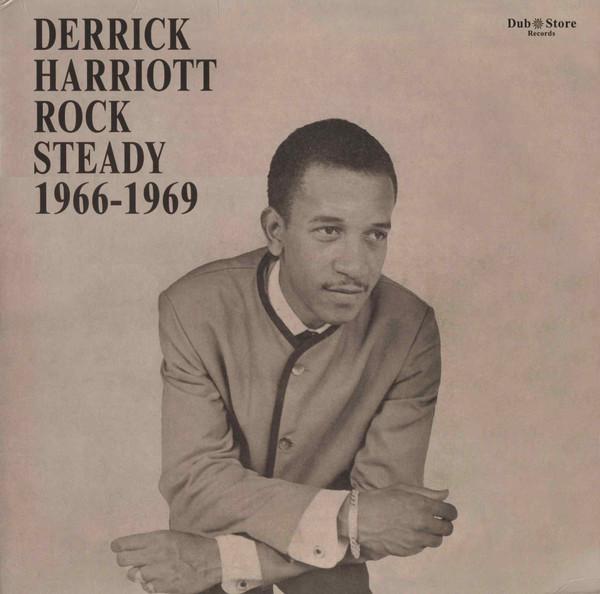  - Derrick Harriott Rock Steady 1966-1969