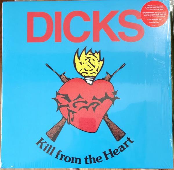 Dicks - Kill From The Heart