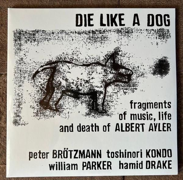 Die Like a dog quartet - Fragments Of Music, Life And Death Of Albert Ayler