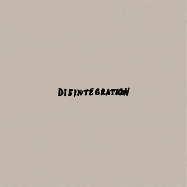 Disintegration (4) - Time Moves For Me
