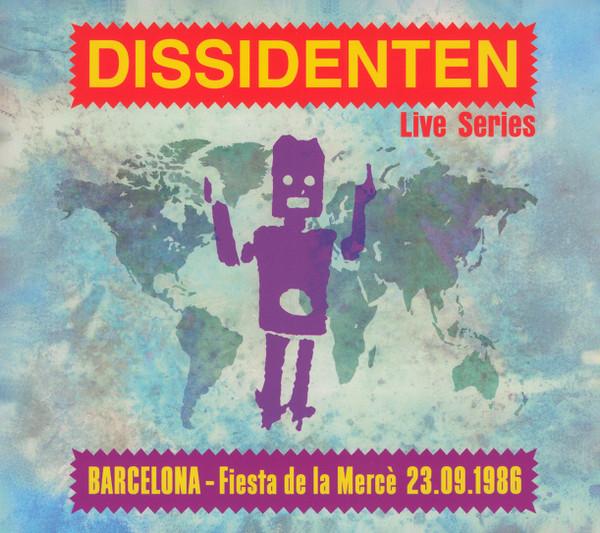 Dissidenten - Live Series - Barcelona 'Fiesta De La Mercè' 09/1986