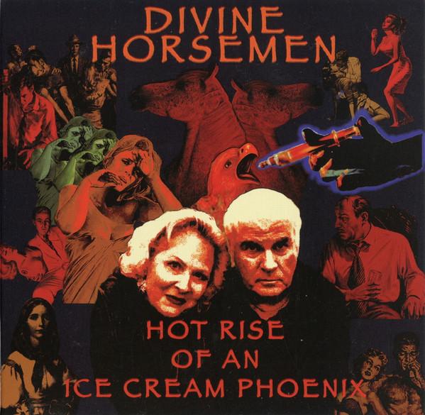 Divine Horsemen - Hot Rise Of An Ice Cream Phoenix