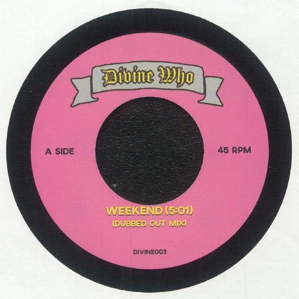 Divine Who - Weekend / Forget Me Nots