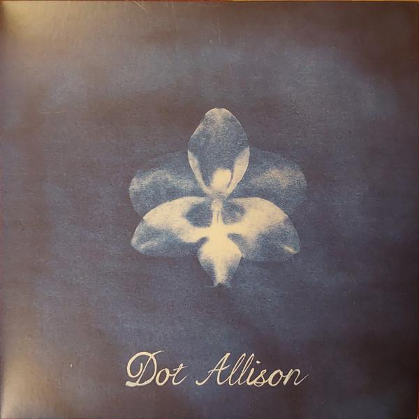 Dot Allison - Ghost Orchid / Love Died In Our Arms