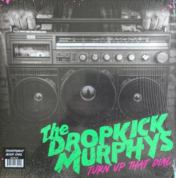 Dropkick Murphys - Turn Up That Dial