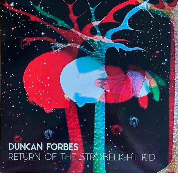 Duncan Forbes - Return of The Strobelight Kid