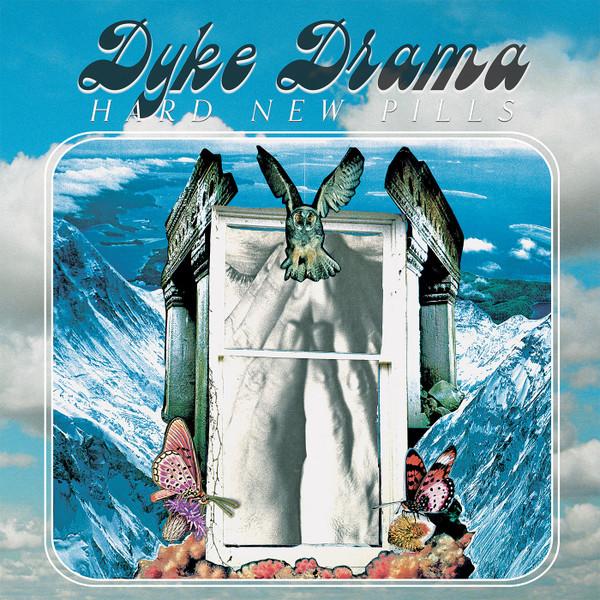 Dyke Drama - Hard New Pills