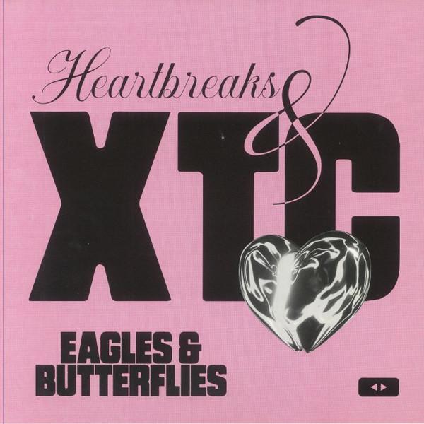 Eagles & Butterflies - Heartbreaks & XTC