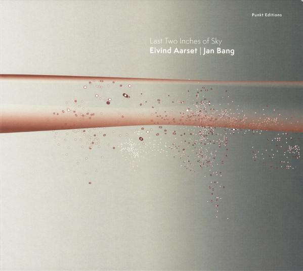 Eivind Aarset, Jan Bang - Last Two Inches Of Sky