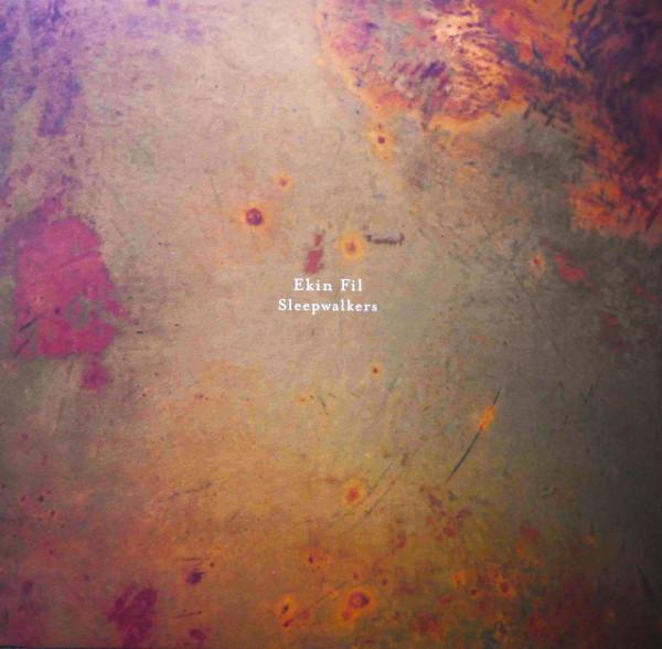 Ekin Fil - Sleepwalkers