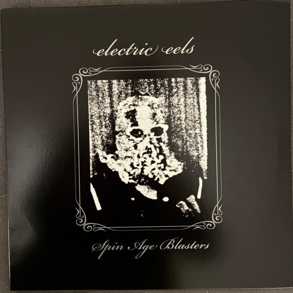 Electric Eels - Spin Age Blasters