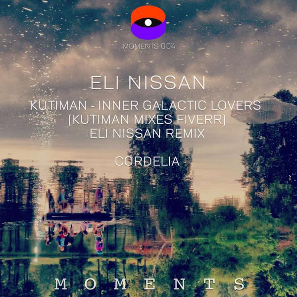Eli Nissan - Inner Galactic Lovers (Kutiman Mixes Fiverr) (Eli Nissan Remix) / Cordelia