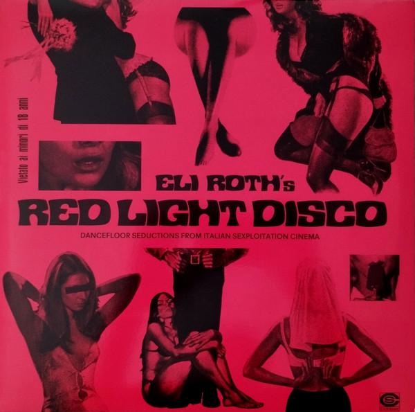  - Eli Roth's Red Light Disco - Dancefloor Seductions From Italian Sexploitation Cinema (1969-1981)