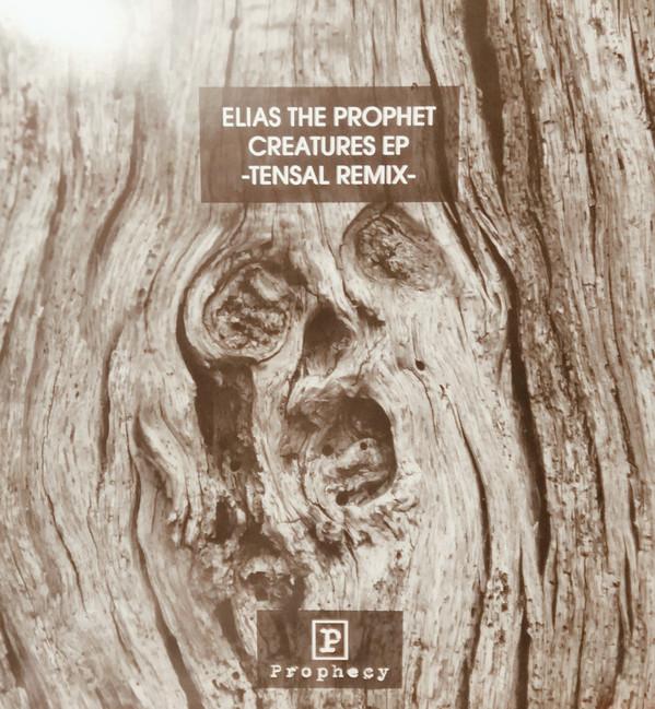 Elias The Prophet - Creatures EP (Tensal Remix)