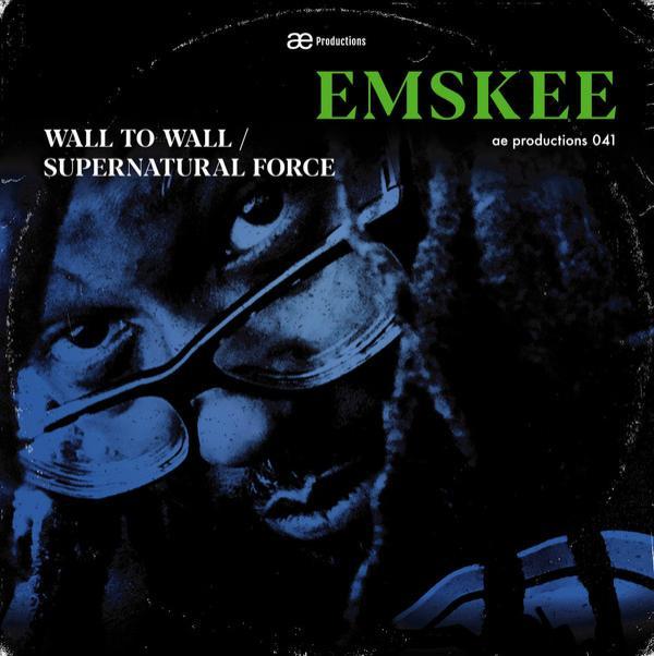 Emskee - Wall To Wall / Supernatural Force