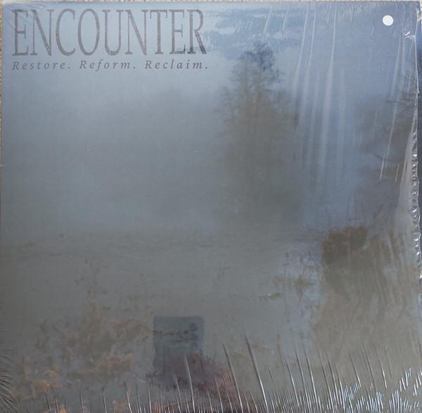 Encounter  - Restore. Reform. Reclaim.