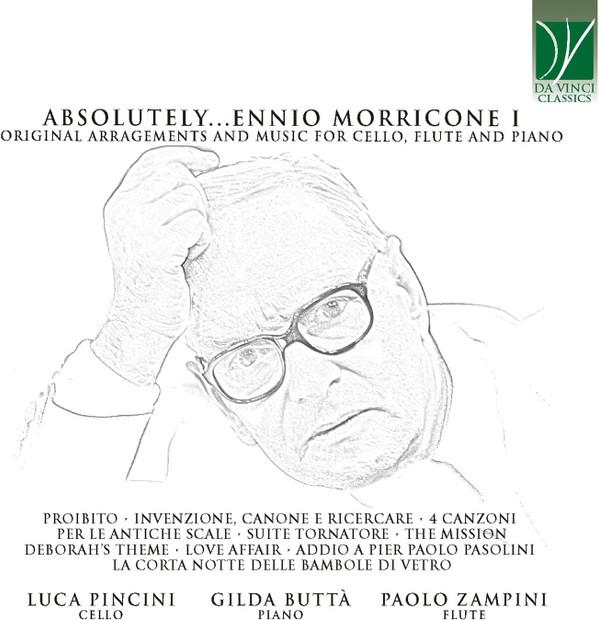 Ennio Morricone, Luca Pincini, Gilda Buttá, Paolo Zampini - Absolutely…Morricone I (Original Arrangements And Music For Cello, Flute And Piano)