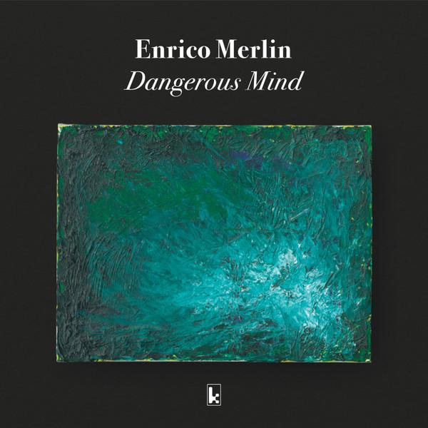 Enrico Merlin - Dangerous Mind