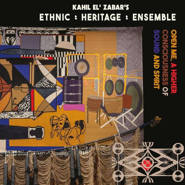 Ethnic Heritage Ensemble - Open Me, A Higher Consciousness Of Sound And Spirit
