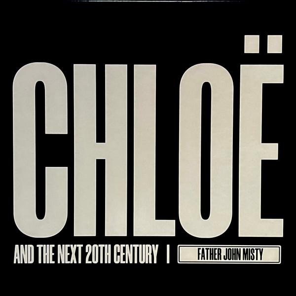 Father John Misty - Chloë And The Next 20th Century