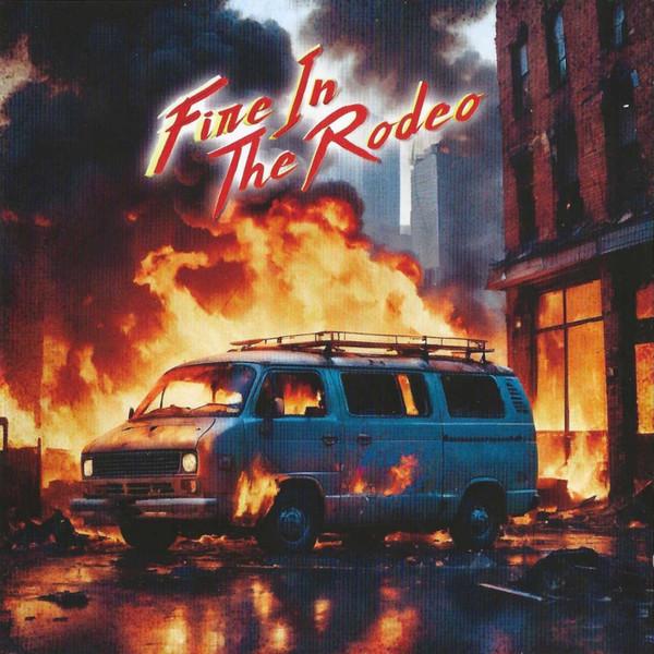  - Fire In The Rodeo