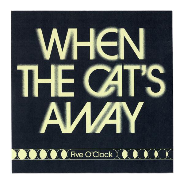 Five O'Clock - When The Cat's Away / We're Five O'Clock