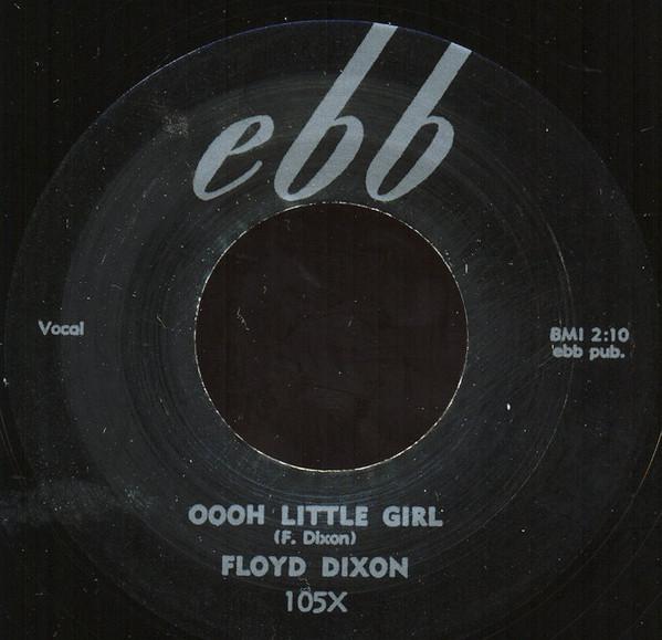 Floyd Dixon, Tony Harris (2) - Oooh Little Girl / Try This Li'l Ole Heart