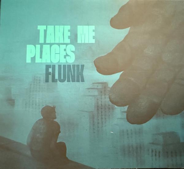Flunk - Take Me Places